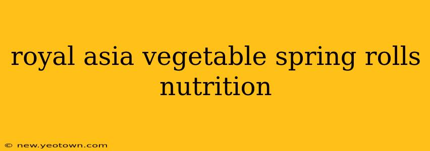 royal asia vegetable spring rolls nutrition