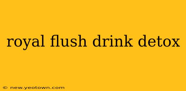 royal flush drink detox