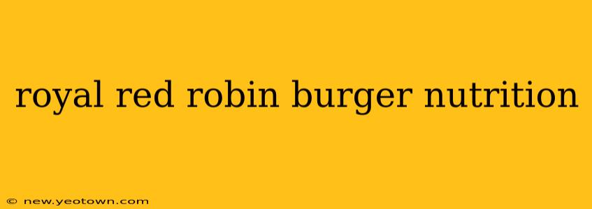 royal red robin burger nutrition