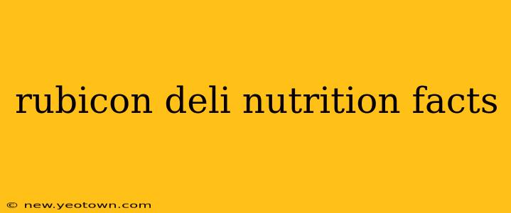 rubicon deli nutrition facts