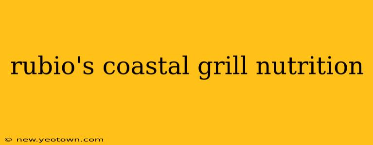 rubio's coastal grill nutrition