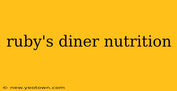 ruby's diner nutrition
