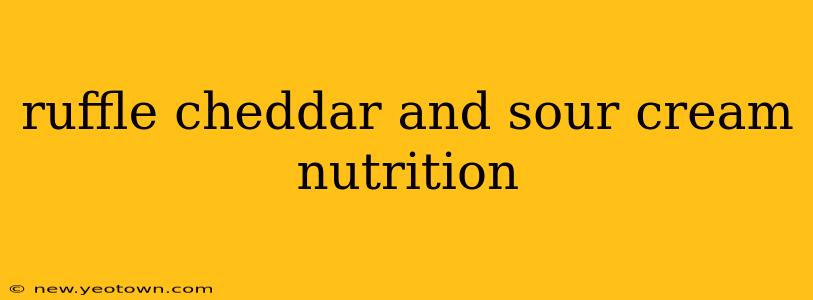 ruffle cheddar and sour cream nutrition