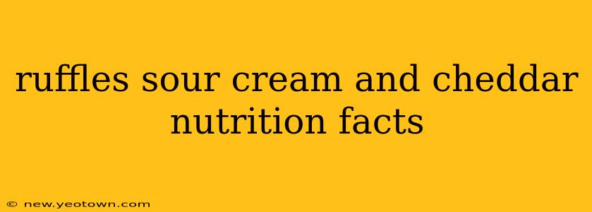 ruffles sour cream and cheddar nutrition facts