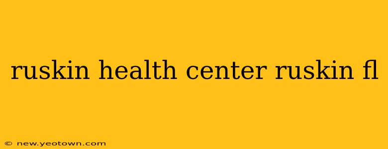 ruskin health center ruskin fl