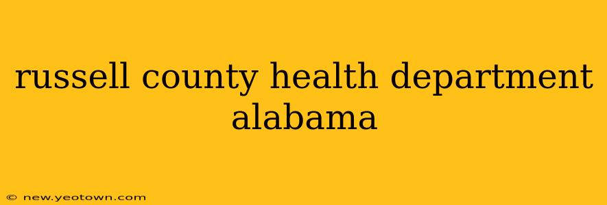 russell county health department alabama