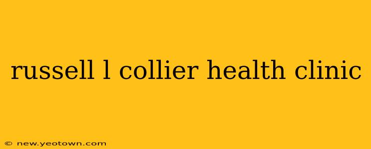 russell l collier health clinic