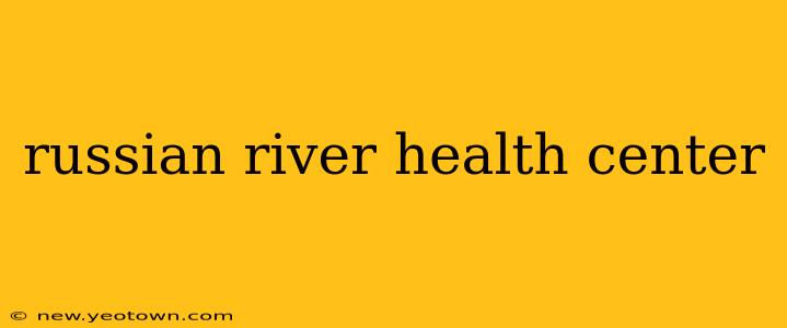russian river health center