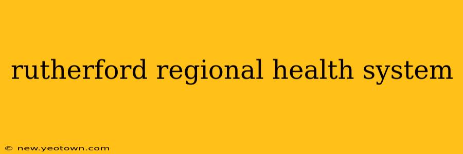 rutherford regional health system