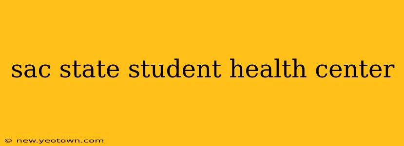 sac state student health center