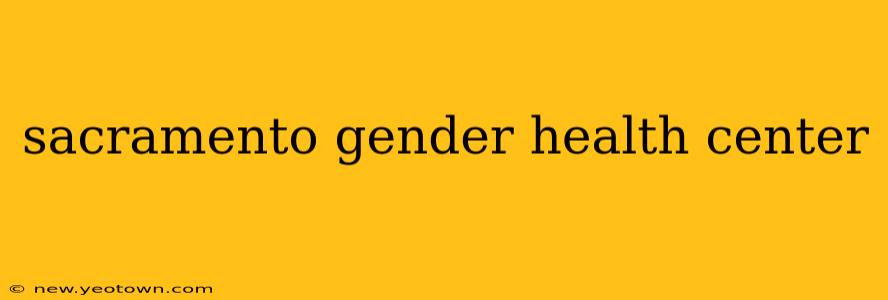 sacramento gender health center