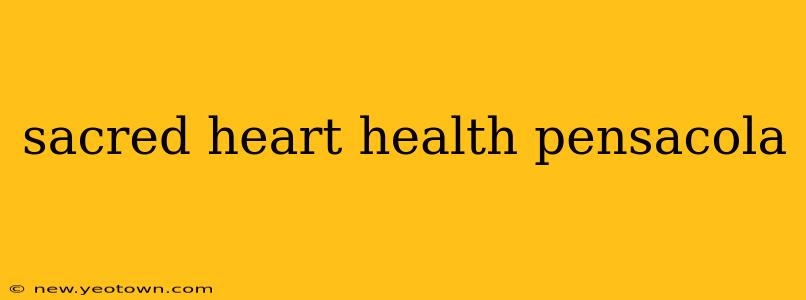 sacred heart health pensacola