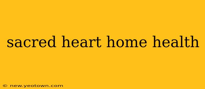 sacred heart home health