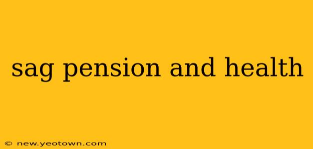 sag pension and health