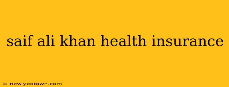 saif ali khan health insurance