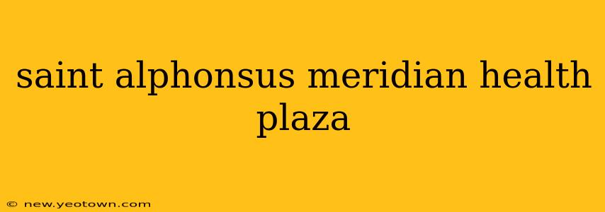 saint alphonsus meridian health plaza