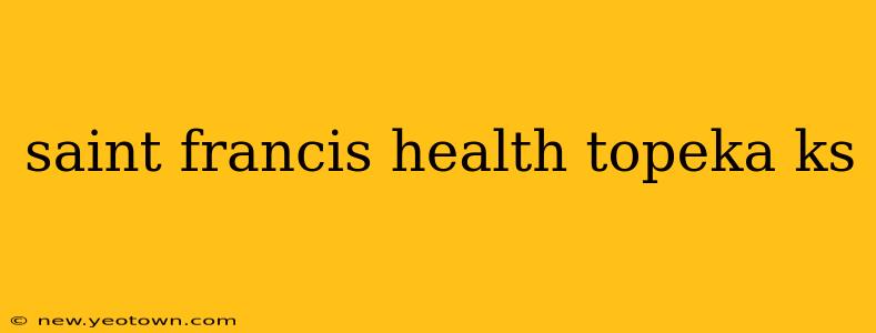 saint francis health topeka ks