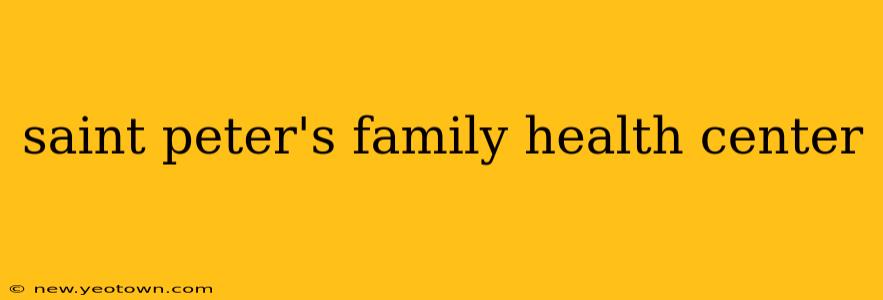 saint peter's family health center