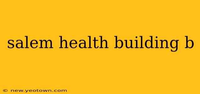salem health building b