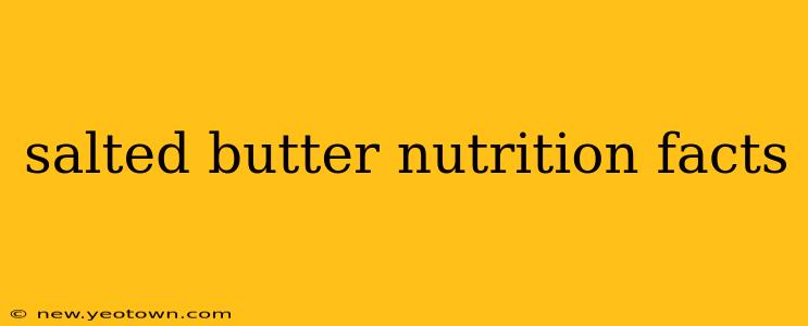 salted butter nutrition facts