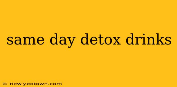 same day detox drinks