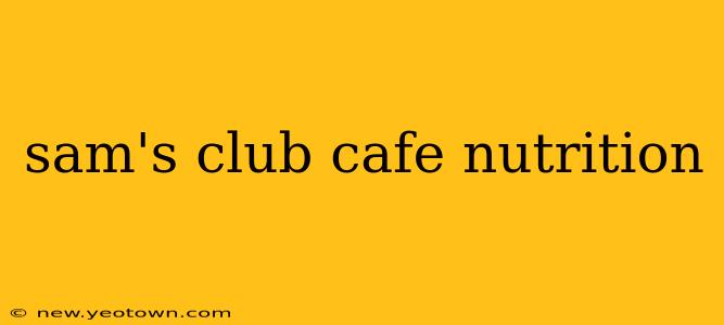 sam's club cafe nutrition