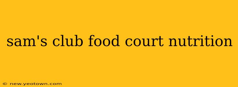 sam's club food court nutrition
