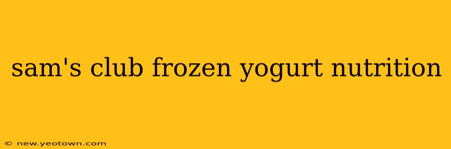 sam's club frozen yogurt nutrition