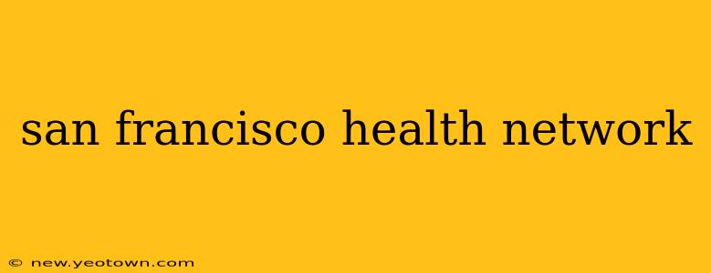 san francisco health network