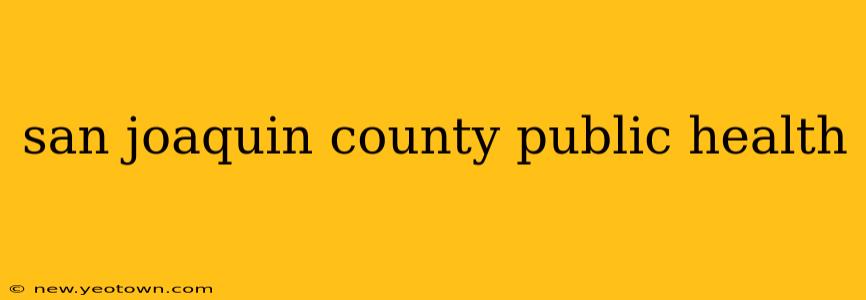 san joaquin county public health