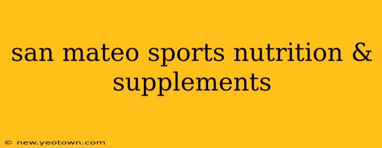 san mateo sports nutrition & supplements