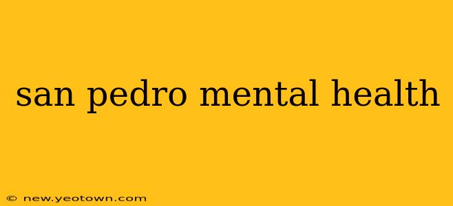 san pedro mental health