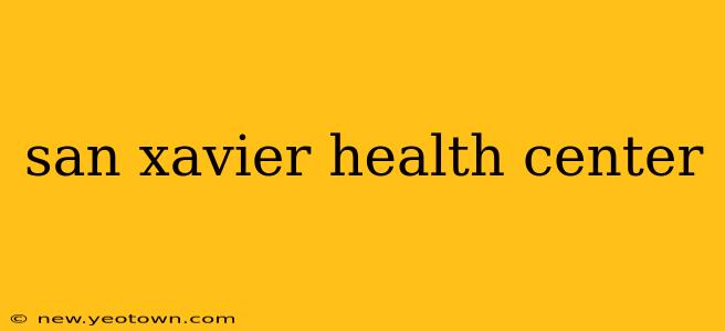 san xavier health center