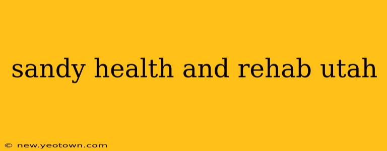 sandy health and rehab utah