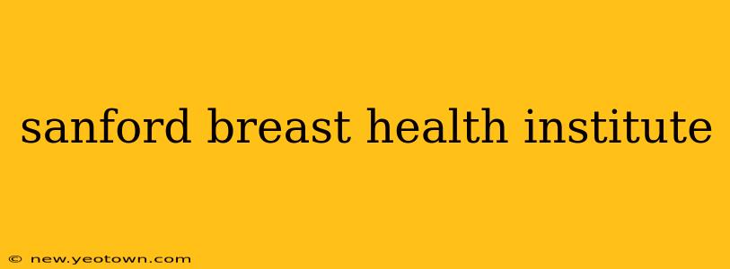 sanford breast health institute