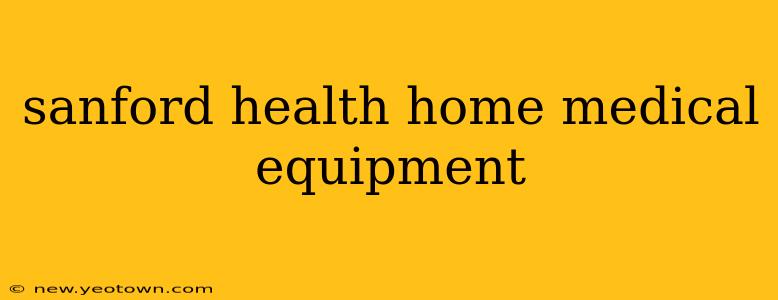 sanford health home medical equipment