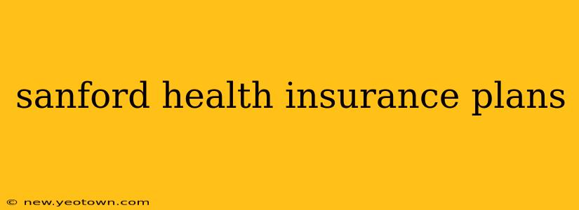 sanford health insurance plans