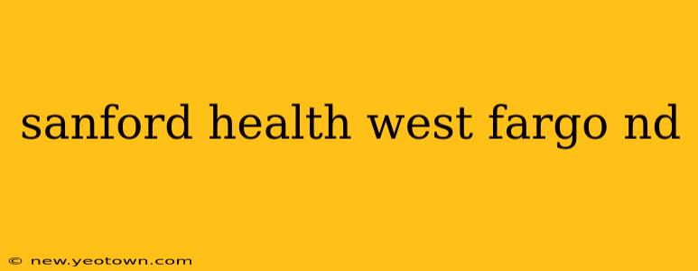 sanford health west fargo nd
