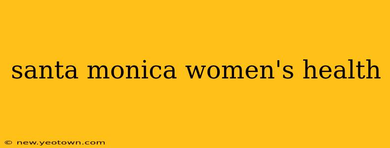 santa monica women's health