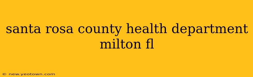 santa rosa county health department milton fl