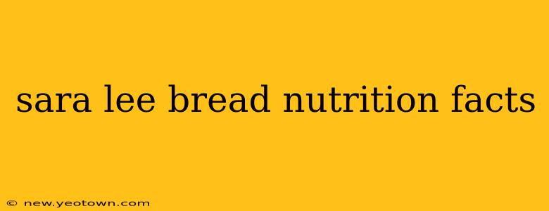sara lee bread nutrition facts