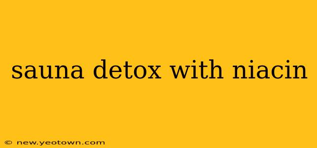 sauna detox with niacin