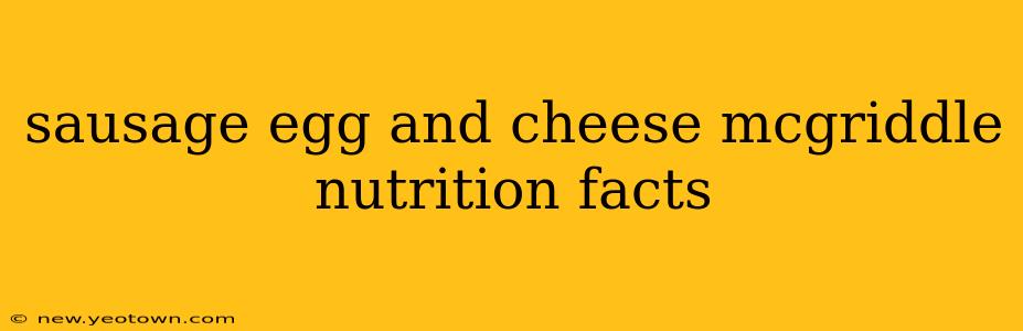 sausage egg and cheese mcgriddle nutrition facts