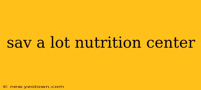 sav a lot nutrition center