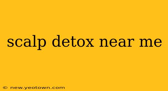 scalp detox near me