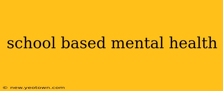 school based mental health