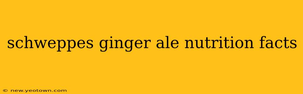 schweppes ginger ale nutrition facts