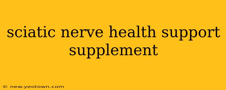 sciatic nerve health support supplement