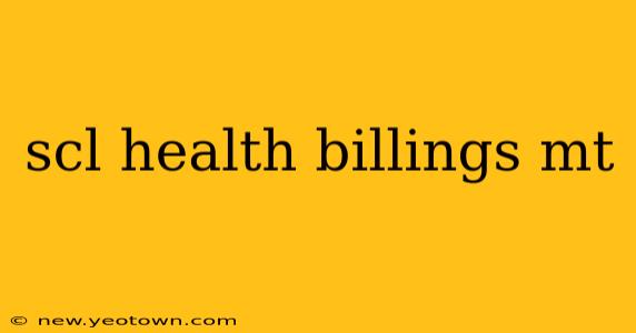 scl health billings mt