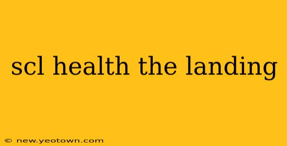 scl health the landing